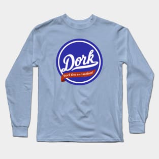 Dork - Feel the Sensation! Long Sleeve T-Shirt